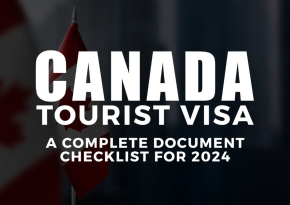Canada Tourist Visa: A Complete Document Checklist for 2024